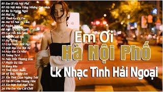 Phú Quang, Em Ơi Hà Nội Phố - Lk Tình Ca Xưa Hay Nhất Khán Giả Bình Chọn | Khúc Nhạc Tình Hải Ngoại