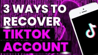 3 Ways to Recover TikTok Accounts Without Email or Phone Number