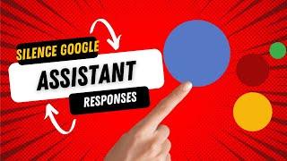 How to Mute Google Assistant Voice Responses