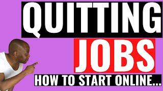 How to Quit Your Job and Start an Online Business (Make Money Online in Nigeria)