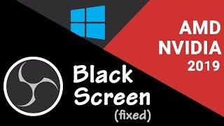 How to Fix OBS Black Screen Windows 10 | 2019 (AMD NVIDIA Panel Missing)