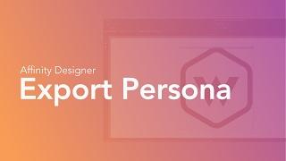 How To Use The Affinity Designer Export Persona