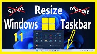 Learn How to Resize the Taskbar in Windows 11, it can be done!!