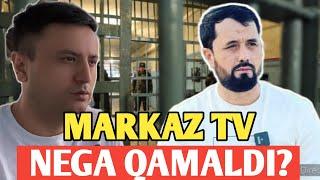 MARKAZ TV QAMALDIMI? MARKAZ TV NIMAGA QAMOQQA OLINDI? MARKAZ TV QAMALISHIGA ABROR MUHTOR  AYBDORMI?