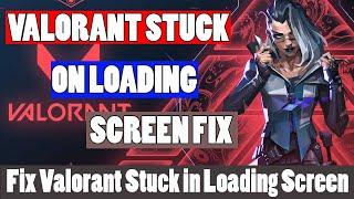 How To Fix Valorant Stuck in Loading Screen | VALORANT STUCK ON LOADING SCREEN FIX (2023)