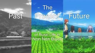 The Past, Present, and Future of Rural Life in Non Non Biyori