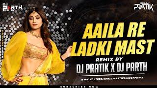 Aaila Re Ladki Mast Mast (Remix) DJ Parth Chavhan x DJ Pratik Official | Sanjay Dutt | Shilpa Shetty