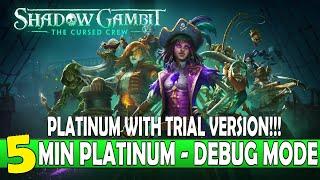 Shadow Gambit The Cursed Crew 5 Minute Platinum With Debug Mode - Platinum with Trial version!!!