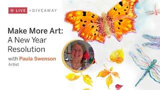 Make More Art: A New Year Resolution (Paula Swenson)