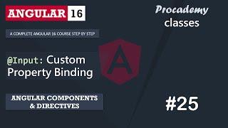 #25 @Input: Custom Property Binding | Angular Components & Directives | A Complete Angular Course