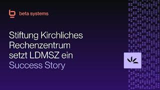 Success Story – Stiftung Kirchliches Rechenzentrum setzt LDMSZ ein | Beta Systems