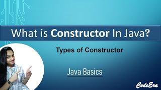 Constructor In Java |Types of Constructor and its Need