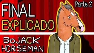 BOJACK HORSEMAN | Final Explicado y Análisis de la Temporada 6 PARTE 2