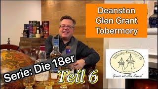 Entdecke mit mir 18 jährige Whiskys: Deanston, Glen Grant, Tobermory - Verkostung