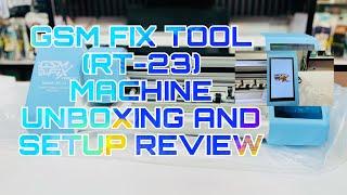 GSM FIX TOOL (RT-23) MACHINE UNBOXING AND SETUP REVIEW