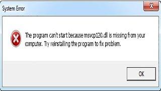 3 Ways how to fix msvcp120 dll is missing