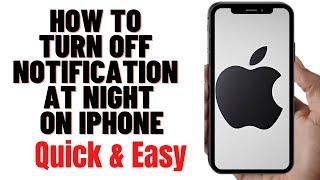 HOW TO TURN OFF NOTIFICATION AT NIGHT ON IPHONE