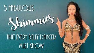 5 fabulous shimmies that every belly dancer must know!