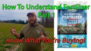 How To Understand Fertilizer: Part 1-Know What You're Buying!!