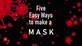 Five Easy and Fast Ways to make a Mask at Home