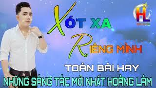 Xót Xa Riêng Mình - Hoàng Lâm ️ Liên Khúc Nhạc Sống SángTác Của Hoàng Lâm