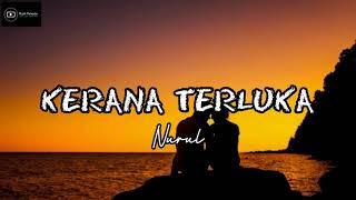 NURUL - KERANA TERLUKA (Lirik)