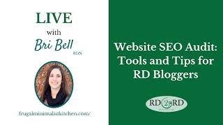 Website SEO Audit: Tips and Tools for RD Bloggers