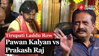 Tirupati Laddu Row: Pawan Kalyan Undertakes Atonement Fast; Prakash Raj Hits Back