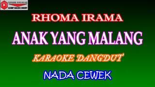 KARAOKE DANGDUT ANAK YANG MALANG - RHOMA IRAMA (COVER) NADA CEWEK