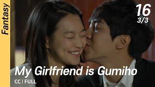 [CC/FULL] My Girlfriend is Gumiho EP16 (3/3, FIN) | 내여자친구는구미호