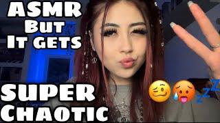 ASMR but it gets more and more chaotic!!  (super fast and aggressive, unpredictable)