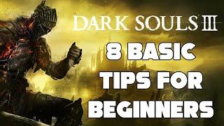8 BEGINNER TIPS FOR DARK SOULS III