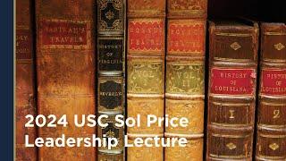 2024 USC Sol Price Leadership Lecture