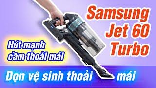 Samsung Jet 60 Turbo | Máy hút bụi tốt sẽ như thế nào? Test máy hút bụi lực hút mạnh của Samsung