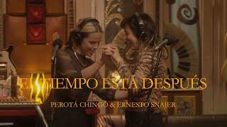 El Tiempo Está Después (Fernando Cabrera) • Raíces EP • Perotá Chingó & Ernesto Snajer
