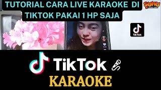 TUTORIAL CARA LIVE KARAOKE  DI TIKTOK PAKAI 1 HP SAJA