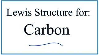 Lewis Dot Structure for Carbon (C)