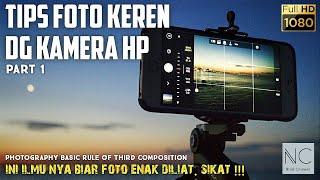 Cara Foto Keren Dengan HP Part 1 Komposisi Fotografi Tips Foto Bagus dg HP