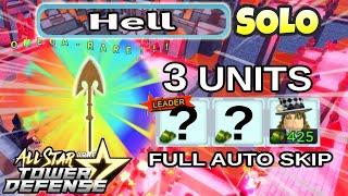 How To Solo Beat Hell Raid Using 3 Units Only in Full Auto Skip | All Star Tower Defense ROBLOX