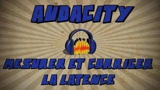 Audacity: Mesurer et corriger la latence