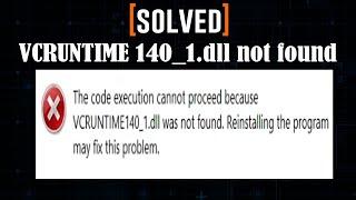 [Solved ] MS Error : VCRUNTIME140_1.dll was not found : The execution cannot proceed