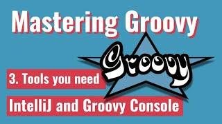 MasteringGroovy - IntelliJ and Groovy Console