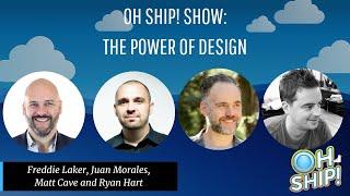 #OhShipShow Ep. 62: The Role of Design in Business | Juan-Carlos Morales, Matt Cave, & Ryan Hart