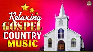 Country Gospel Songs 2024 - Best Country Gospel Music Playlist -Old Country Gospel Songs Of All Time