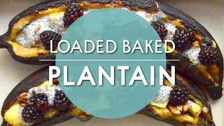 Loaded Baked Plantain  |  Naked Food TV