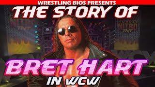The Story of Bret Hart in WCW