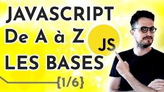[Cours / Tuto débutant] Apprendre Javascript de A à Z – Les bases (1/6)
