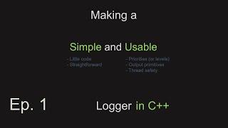 Simple Logger Ep. 1 Console Logging & Thread Safety (How To Make a Logger in C++)