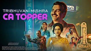 Tribhuvan Mishra CA Topper | Official Full Web Series | Manav Kaul Tillotama Puneet K & Ram Sampath