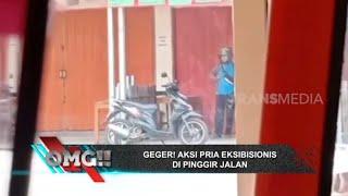 Geger! Aksi Pria Eksibisionis Di Pinggir Jalan | OMG!! (05/07/22)